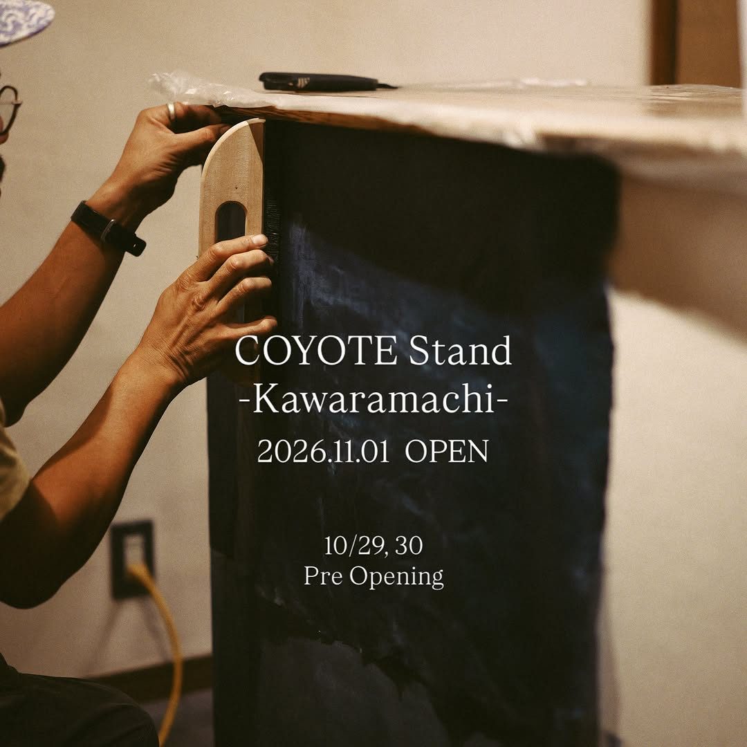 COYOTE Stand Kawaramachi Pre-Opening — COYOTE the ordinary shop, Thursday, 29 October 2026