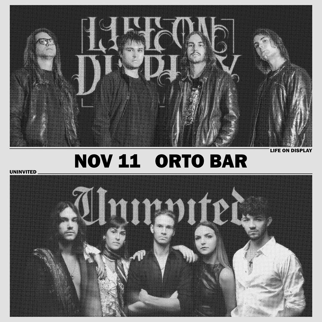 Uninvited & Life on Display — Orto Bar, Wednesday, 11 November 2026