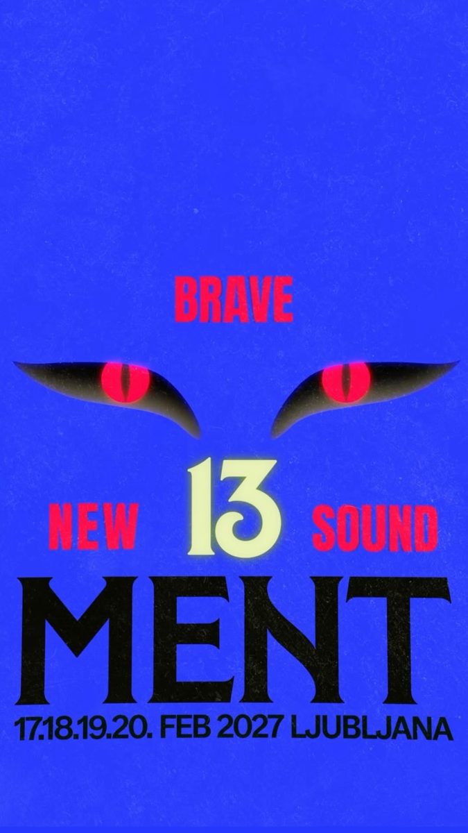 MENT — Brave New Sound — Kino Šiška, Wednesday, 17 February 2027