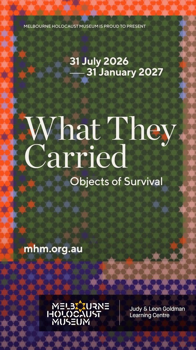 What They Carried: Objects of Survival at Melbourne Holocaust Museum