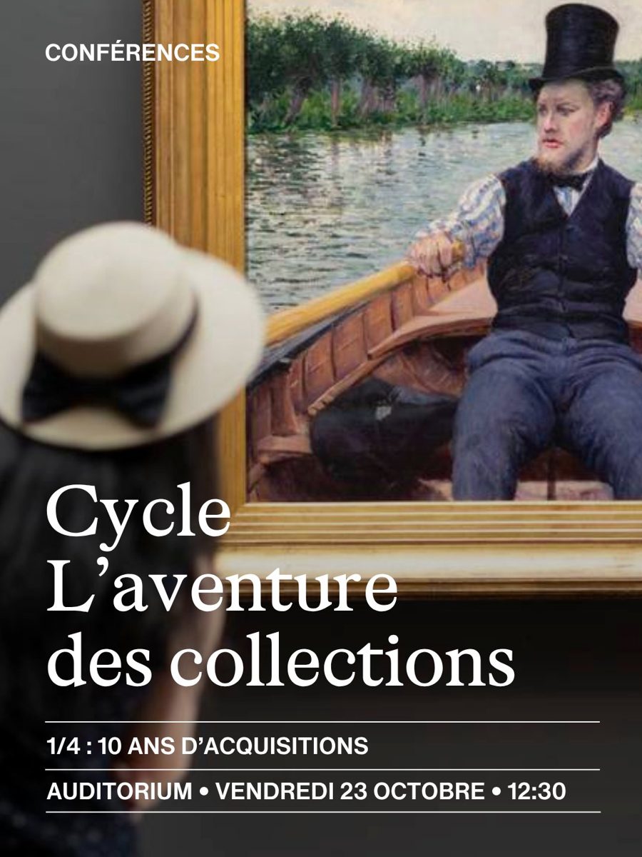 L'aventure des collections: 10 ans d'acquisitions at Musée d'Orsay