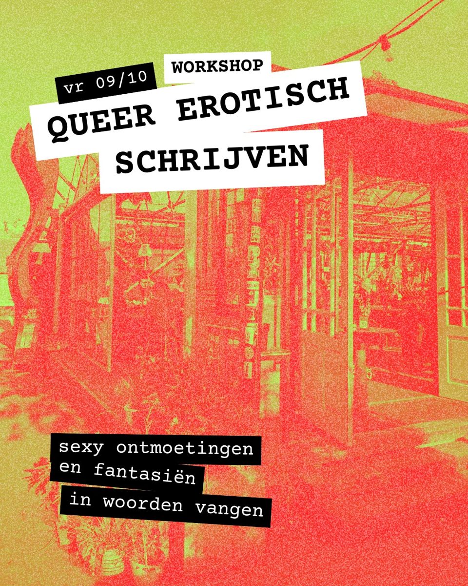 Workshop: Queer Erotisch Schrijven at De Nijverheid Café -Terras - Expositie - Culturele Vrijhaven