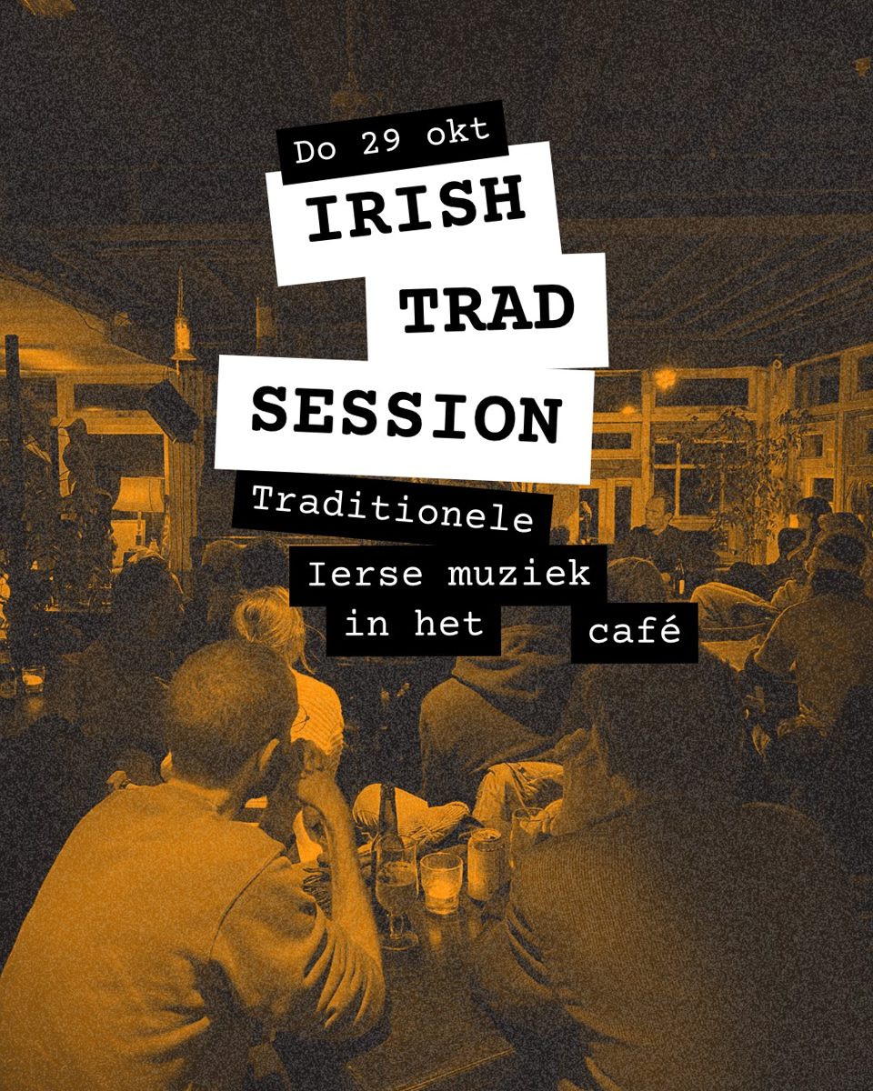 Irish Trad Session at De Nijverheid Café -Terras - Expositie - Culturele Vrijhaven